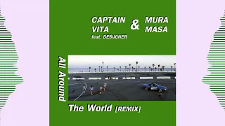 Desiigner & Mura Masa - All Around The World [Captain Vita Remix]