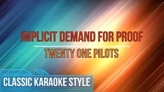 Twenty One Pilots - Implicit Demand For Proof (Karaoke)