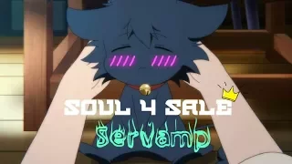 [Servamp AMV] Soul 4 Sale