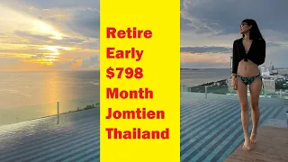 🇹🇭 Retire Early $798 USD Month Jomtien Thailand