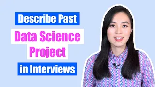 Project-based Data Science Interview Questions: How to Explain Your Projects with Confidence!
