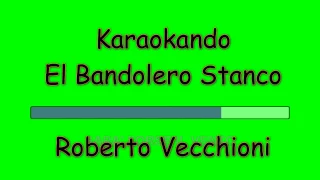 Karaoke Italiano - El Bandolero Stanco - Roberto Vecchioni ( Testo )
