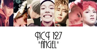 NCT 127 - 'Angel' Lyrics [HAN/ROM/ENG] + Color Coded