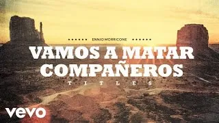 Ennio Morricone - Vamos a Matar Compañeros (High Quality Audio)