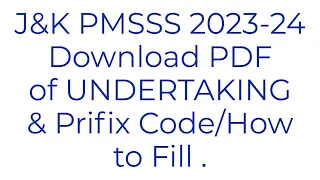 PMSSS 2023-24/Prefix Codes How To Use That/Undertaking & How To Fill That/Download Here Both.