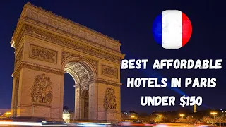 The Best AFFORDABLE Hotels in PARIS Under $150