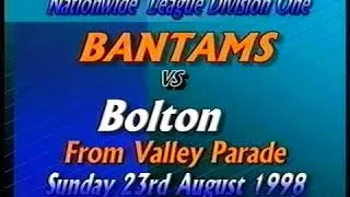 Bradford City - Road to the Premiership. 1998-99 Season. Match 5  vs Bolton Wanderers *RE-UPLOAD*