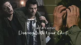 Dean & Castiel | Dancing With Your Ghost