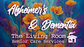Alzheimer's & Dementia - The Living Room Senior Care Services