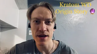 Quitting Kratom || Withdrawal [Origin Story]