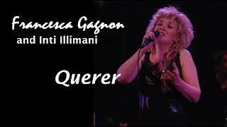 Francesca Gagnon & Inti Illimani - QUERER (Live in Chile, 2010)