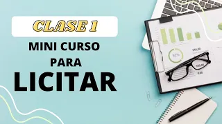 CLASE 1:  Que debo tener para licitar