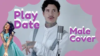 Melanie Martinez - Play Date (MALE COVER)