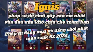 Cầm Ignis vào rank tinh anh gây cấu rỉa cực khó chịu cho team bạn phải chịu thua |Liên quân mobile