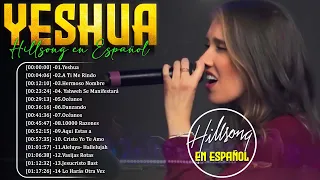 Hillsong en Espanol Sus Mejores Canciones - 50 Grandes canciones Hillsong en Espanol 2023 - 2024
