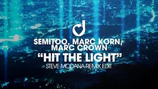 Semitoo, Marc Korn, Marc Crown – Hit The Light (Steve Modana Remix Edit)