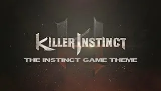 Killer Instinct "The Instinct" Game Theme
