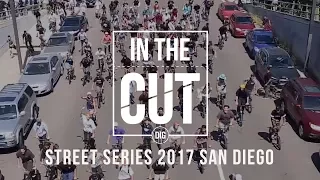 IN THE CUT - The Street Series 2017 - San Diego