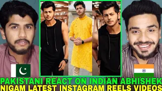 Pakistan reaction on | Abishek Nigham Latest Instagram Reel Videos