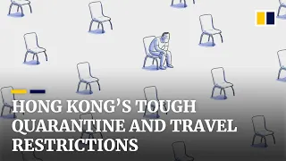 Hong Kong’s tough quarantine and travel restrictions