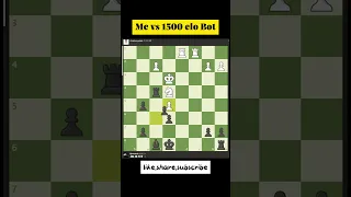 Me vs 1500 elo Bot.chess opening tips and Tricks. #chesss