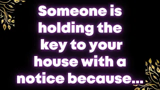 God message: Someone is holding the key to your house with a notice because...