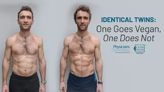 Identical Twins: One Goes Vegan, One Does Not | The Exam Room