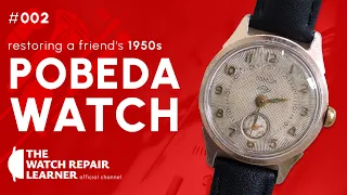 Restoring a Friend's 1950s Pobeda Watch