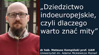 Wykład popularnonaukowy „Dziedzictwo indoeuropejskie - mity" Lato z helem dzień 5.