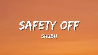 Shubh - Safety Off (Lyrics)