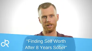 "Finding Self Worth at 8 Years Sober" True Stories of Addiction