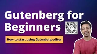 Gutenberg for WordPress Beginners - a 2022 Guide - How to start using Gutenberg