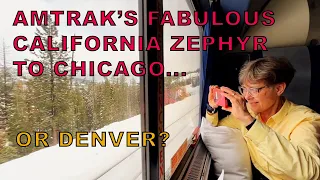 North America By Train, Part 9: We Take The California Zephyr To Chicago...Or Denver???