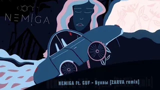 NEMIGA ft. GUF - Буквы (Zarva remix)