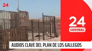 El plan de Los Gallegos para apoderarse del norte: audios clave | 24 Horas TVN Chile