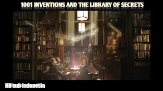 FILM 1001 Inventions and the Library of Secrets (sub Indo) – 1001 Penemuan dan Perpustakaan Rahasia