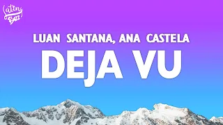 Luan Santana, Ana Castela - Deja Vu (Lyrics/Letra)