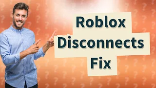 Why does Roblox disconnect after 20 minutes?