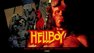 SMOKE ON THE WATER (DEEP PURPLE COVER) - 2WEI (Hellboy 2019 - Soundtrack)