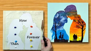 Easy Acrylic Painting / Silhouette Art / Then, Now & Forever