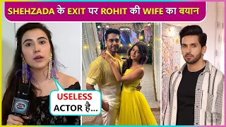 Rohit's Wife Sheena On Replacing Shehzada In YRKKH Says...Useless Actor..