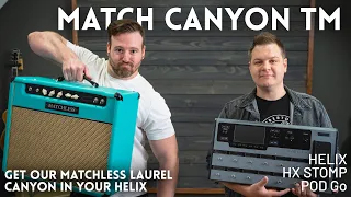 MATCH CANYON Line 6 Tone Match Patch // Get our Matchless Laurel Canyon in your Helix (Stomp, Go)