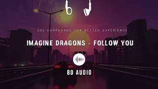 Imagine Dragons - Follow You Remix (8D AUDIO) (DJ Safiter)