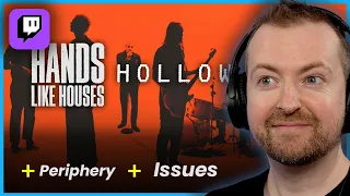 Reactions to Hands Like Houses + Periphery + Issues + More (Twitch Recording)