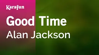 Good Time - Alan Jackson | Karaoke Version | KaraFun