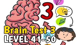 Brain Test 3 LEVEL 41 42 43 44 45 46 47 48 49 50 Walkthrough