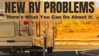 New RV Problems - Why They're So Common And How To Avoid Them