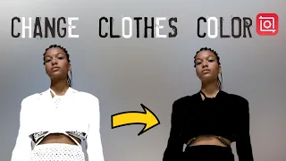 Change the Color of Your Clothes On InShot | Inshot Editing Tutorial
