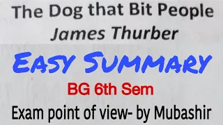 The Dog That Bit People (J. Thurber) EASY SUMMARY /BG 6th Sem- Exam Point Of View by Mubashir