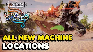 Horizon Forbidden West - Burning Shores DLC All New Machine Type Locations